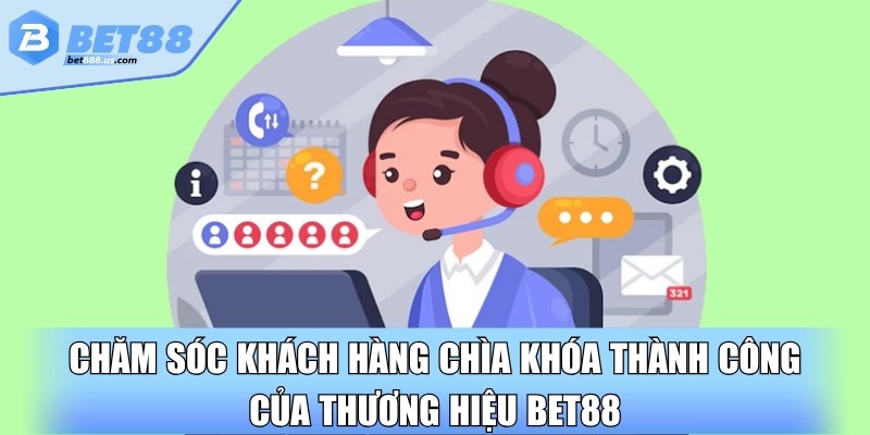 Chăm sóc khách hàng chìa khóa thành công của thương hiệu
