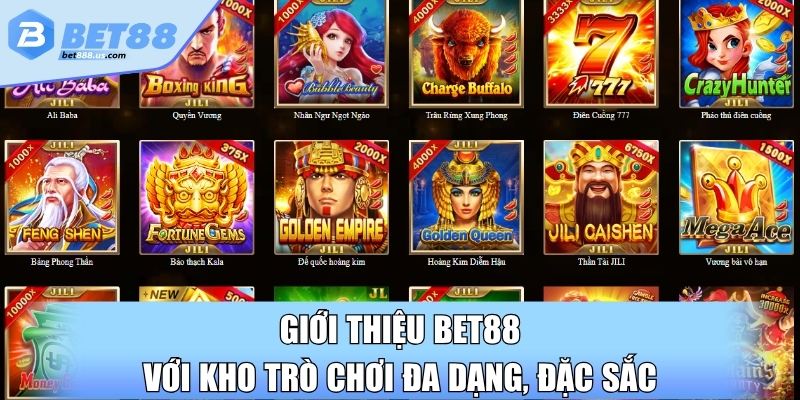 Giới thiệu Bet88 với kho trò chơi đa dạng, đặc sắc