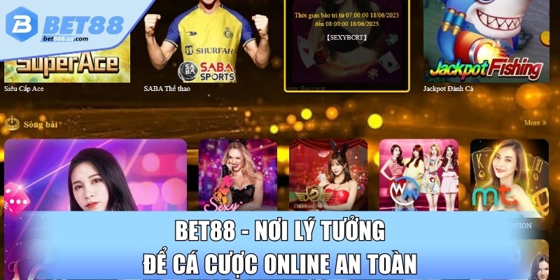 Bet88 - Nơi lý tưởng để cá cược online an toàn