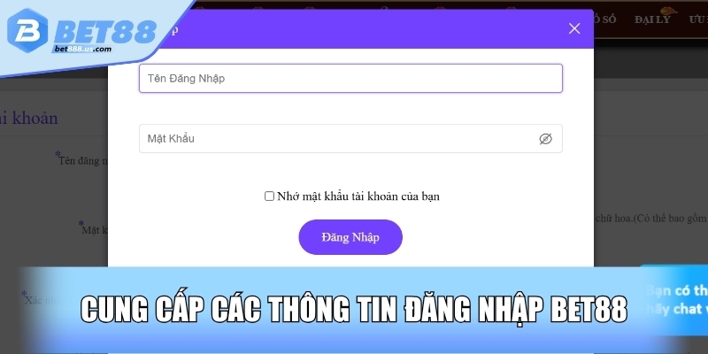 Cung cấp các thông tin đăng nhập Bet88
