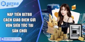 Nạp tiền Bet88
