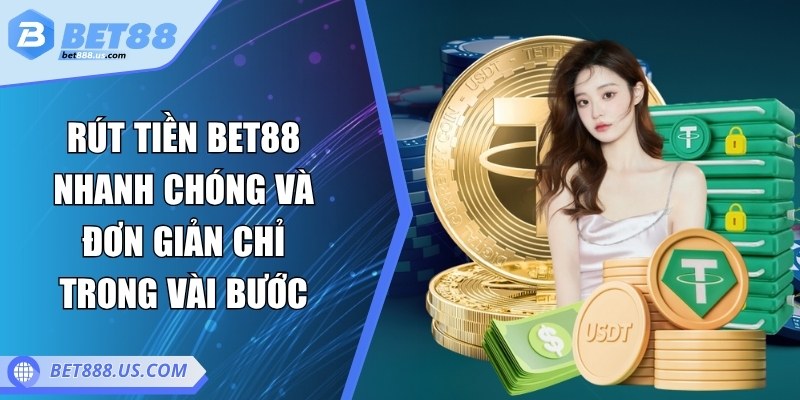 Rút tiền Bet88