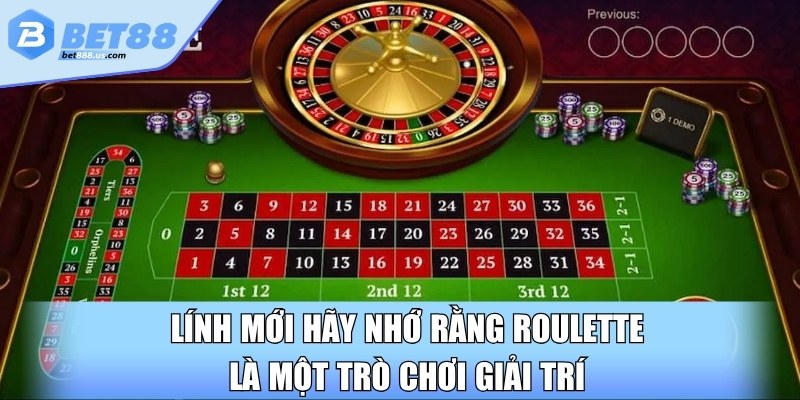 Lính mới hãy nhớ rằng Roulette là một trò chơi giải trí