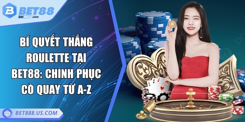 Bí quyết thắng Roulette