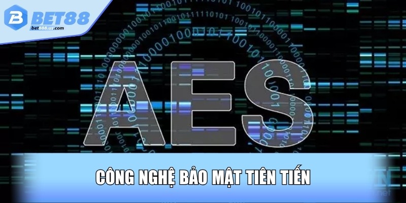 Công nghệ bảo mật tiên tiến