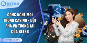 Công nghệ mới trong casino