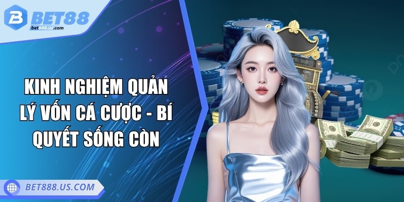 Kinh nghiệm quản lý vốn cá cược