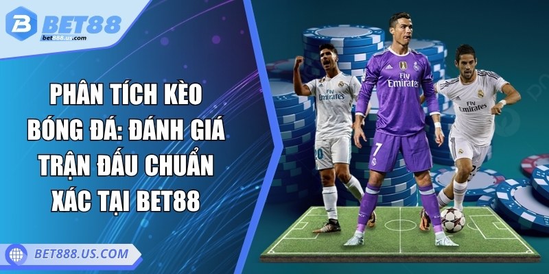 Phân tích kèo bóng đá