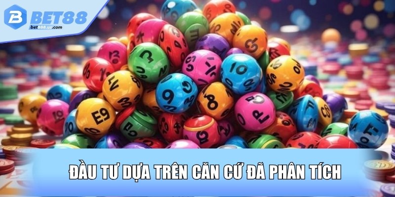 Đầu tư dựa trên căn cứ đã phân tích