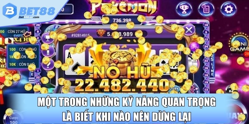 Một trong những kỹ năng quan trọng là biết khi nào nên dừng lại